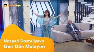 Nazpəri Dostəliyeva - Geri Dön Mələyim