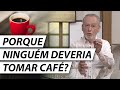 VERDADES Sobre o CAFÉ Que Ninguém Fala - Dr. Cesar Vasconcellos Psiquiatra