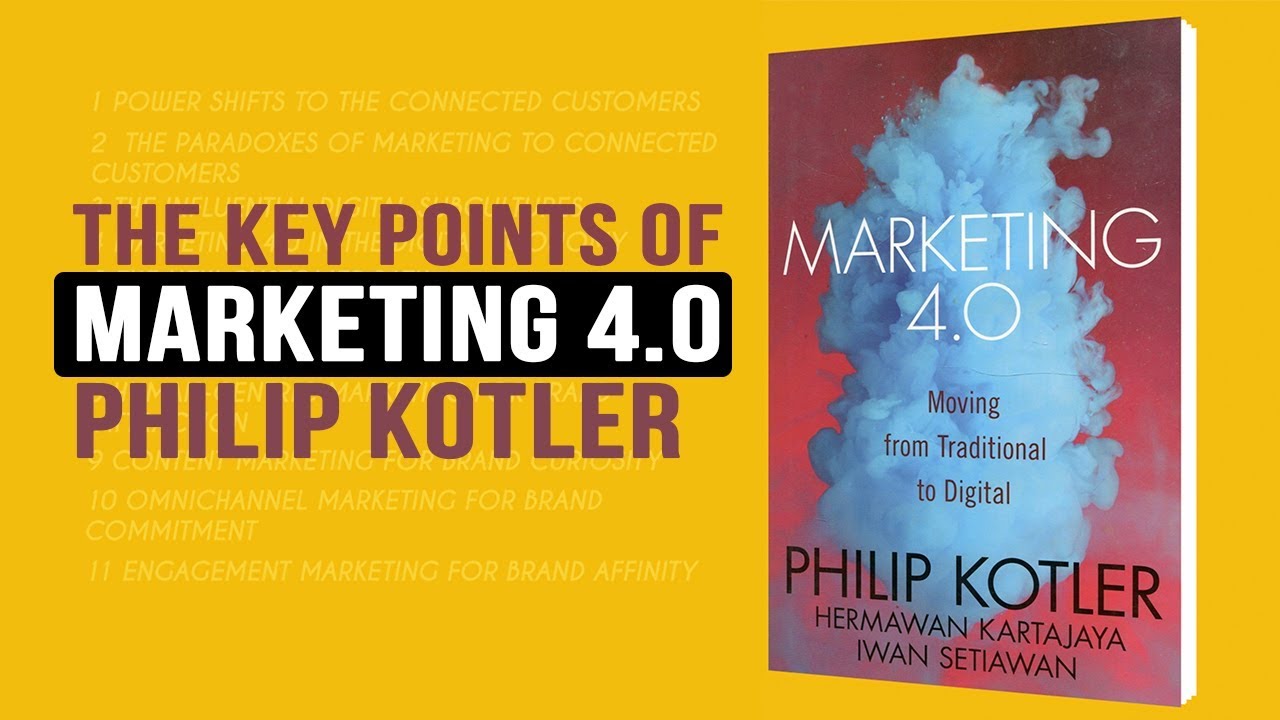 What You Need To Know From The Book Marketing 4 0 From Philip Kotler In 11 Key Points 1 To 5 Youtube What You Need To Know From The Book Marketing 4 0 From Philip Kotler In 11 Key Points 1 To 5 Youtube
