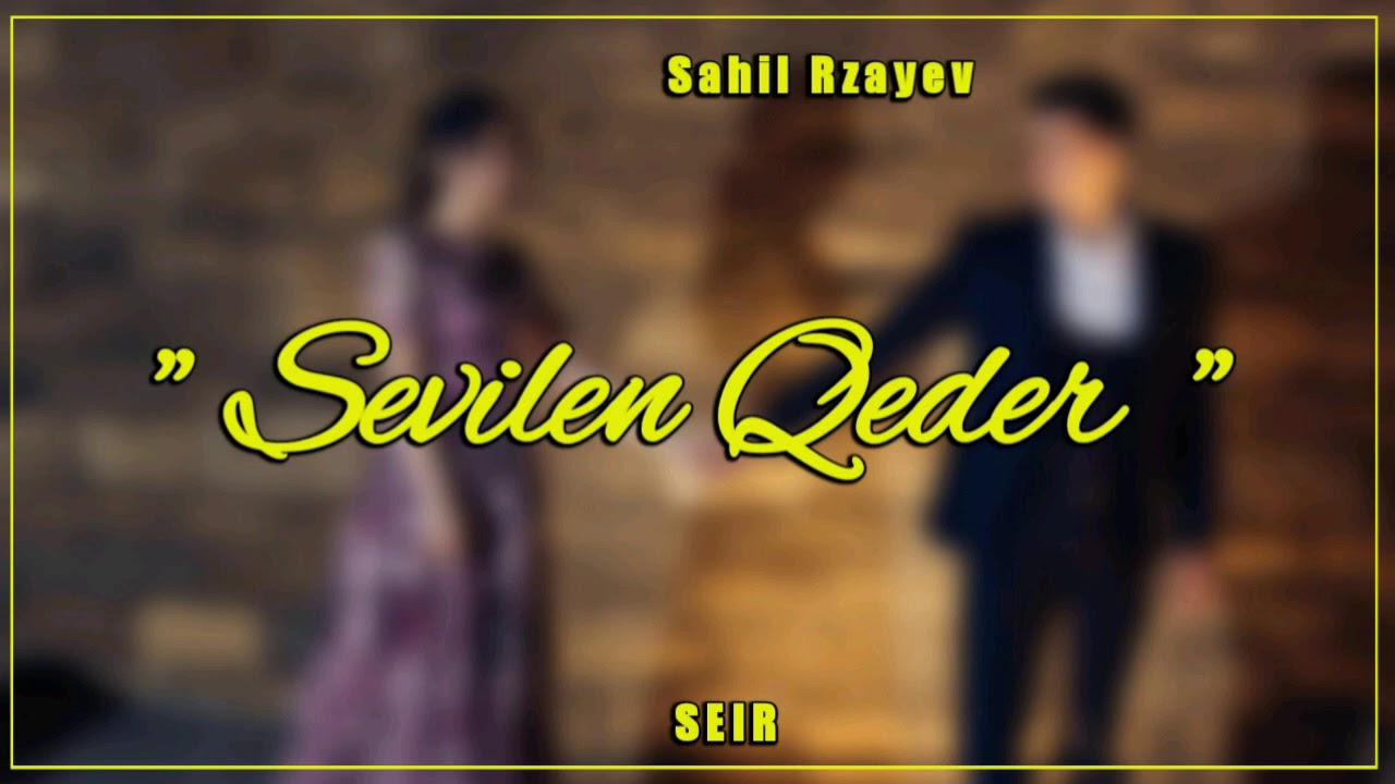 Sahil Rzayev   Sevilen Qeder 2020 Yeni Xit Seir