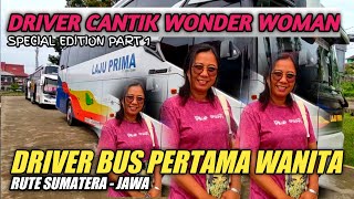 PART 1-SPECIAL EDITION❗DRIVER WANITA CANTIK KUAT PERTAMA BUS SUMATERA WAJIB VIRAL✅