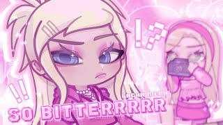 ✦ SO BITTERRRRRRR || gl2 x animation meme | FW !! 🌷