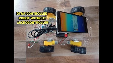 DTMF Controlled Robot without Microcontroller