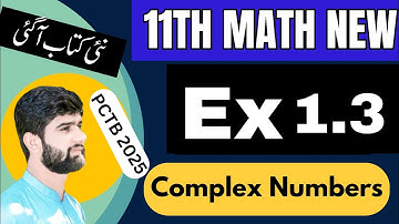11Th Class Math New Book 2025 PCTB || Chapter 1 Exercise 1.3 ||Complex Numbers