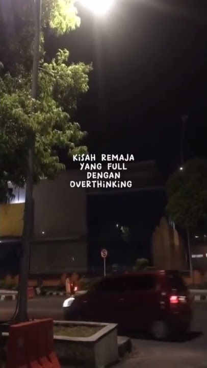 STORY WA 30 DETIK TERBARU || FULL OVERTHINGKING:)
