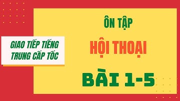 Giao tiếp tiếng Trung cấp tốc #Ôn tập #02