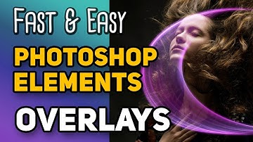 Fast & Easy Photoshop Elements Overlays Tutorial