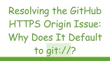 Resolving the GitHub HTTPS Origin Issue: Why Does It Default to git://?