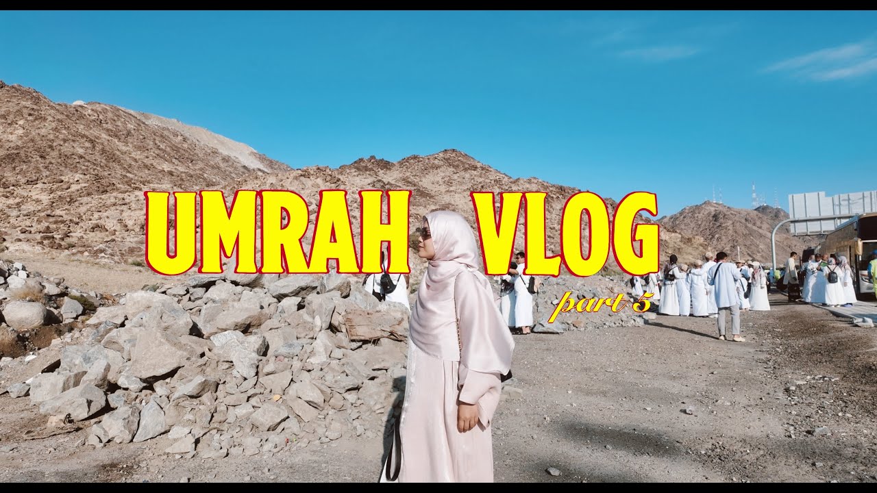 Umrah Vlog 5  🕋  ziarah Jabal Tsur, Jabal Rahmah & Gissah shopping