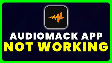 Audiomack App Not Working: How to Fix Audiomack App Not Working
