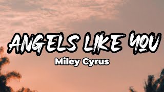 Miley Cyrus - Angels Like You (LYRICS) by Pastel Jam 2,212 views 1 year ago 3 minutes, 41 seconds