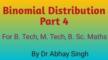 Example of Binomial Distribution: Part 4 by Dr Abhay Singh