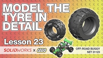 Lesson 23 - Model the Tyre and Complete the Assembly! - SolidWorks Tutorial: LEGO Off-Road Buggy