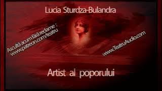 Lucia Sturdza-Bulandra (1955) - Artist al Poporului #teatruaudio #teatruradiofonic #teatruvechi