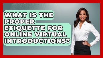 What Is The Proper Etiquette For Online Virtual Introductions? - Virtual Communication Hub