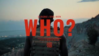 DJ.Silence ft. Seth & Ricta  - WHO? (Official Music Video)