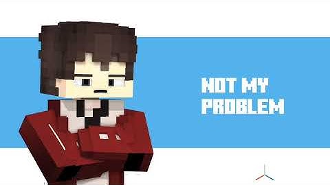 NOT MY PROBLEM | Template Prisma 3D | Minecraft Animation
