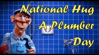 National Hug A Plumber Day (April 25) - Activities and How to Celebrate  National Hug A Plumber Day 