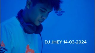 DJ JHEY 14-03-2024