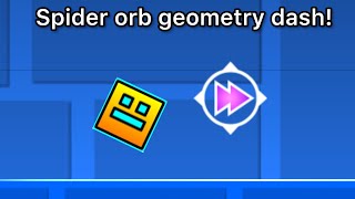Spider orb? | Geometry dash