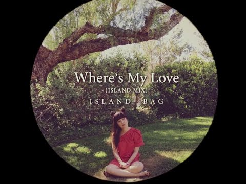 ISLAND BAG / Where's My Love (ISLAND MIX)