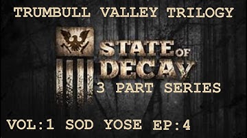 State Of Decay 3 Part Series: Trumbull Valley Trilogy [ Vol:1 SOD YOSE EP:4 ] Army Sighting
