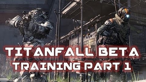 Titanfall Beta - Training Part 1