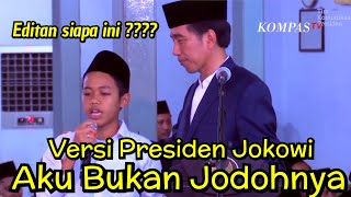 Aku Bukan Jodohnya Versi Presiden Jokowi keren banget yang edit