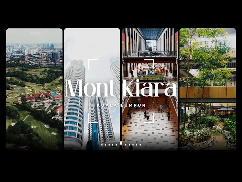 Mont Kiara: The Perfect Place to Live, Work, and Play in Kuala Lumpur