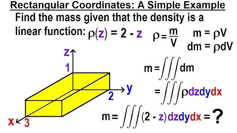 Calculus 3: Ch 13.1 Triple Integrals (8 of TBD) Rectangular Coordinates: A Simple Example