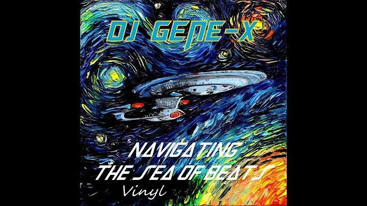 DJ Gene-X - Navigating The Sea Of Beats (Vinyl Bre...