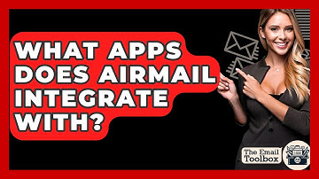 What Apps Does Airmail Integrate With? - TheEmailToolbox.com