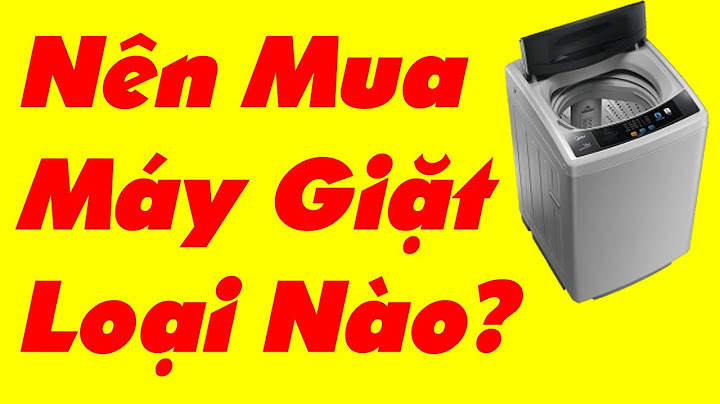 Hướng dẫn mua máy giặt