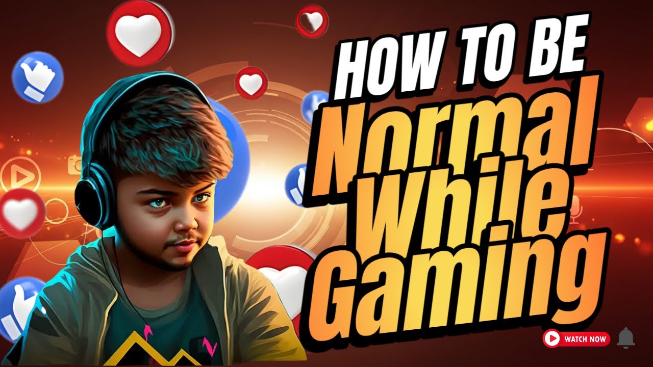 How to be normal while playing games - YouTube