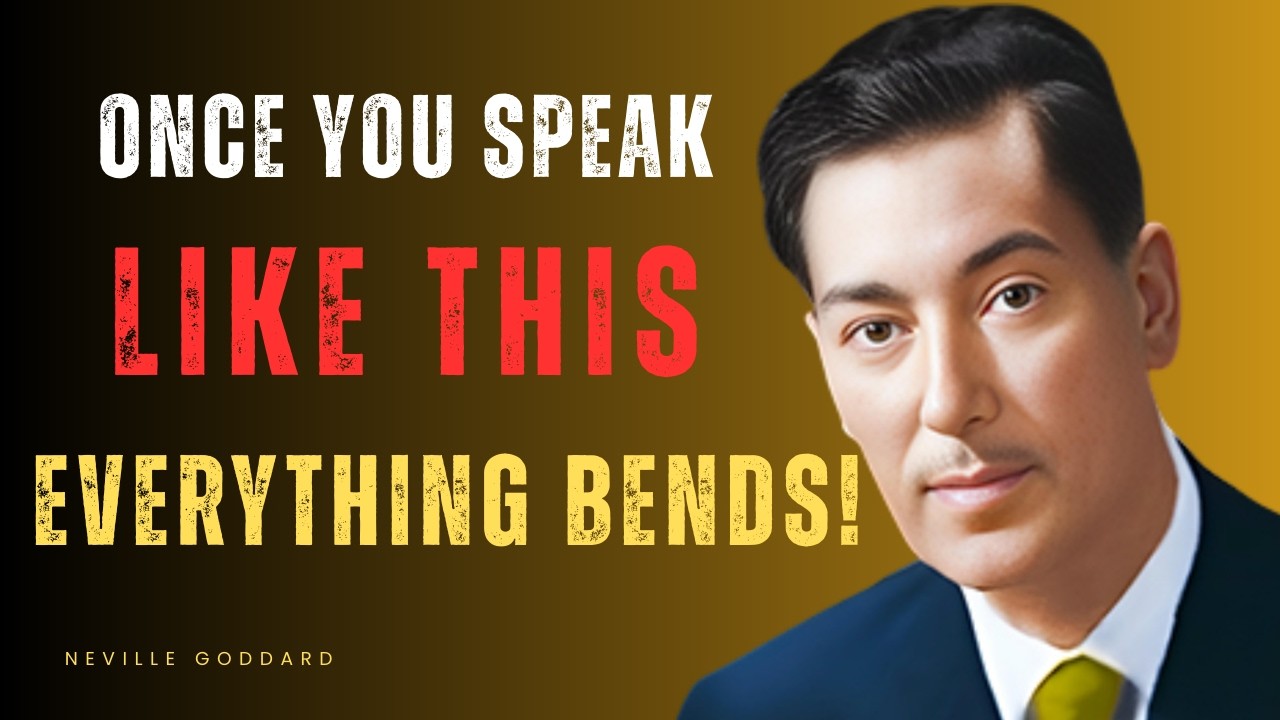 ONCE YOU SPEAK LIKE THIS EVERYTHING BENDS | Neville Goddard