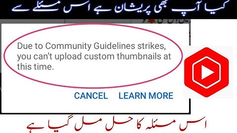 due to community guidelines strike you cannot upload videos at this time?community Guidelines solve