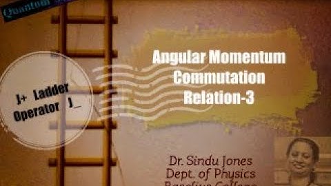 Angular Momentum Commutation  relation -3 (ladder Operator)