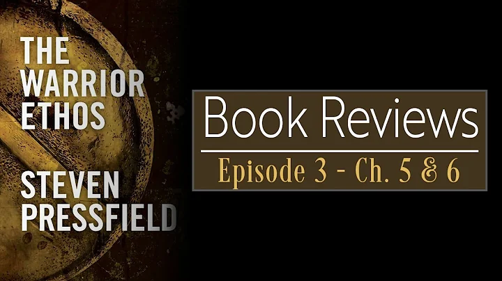 Best Book Reviews - The Warrior Ethos - Episode 3 - Chapter 5 & 6