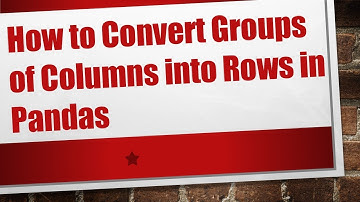 How to Convert Groups of Columns into Rows in Pandas
