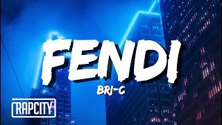 Bri-C - Fendi (Lyrics)