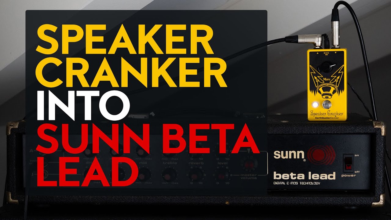 EarthQuaker Devices Speaker Cranker into Sunn Beta Lead great combo