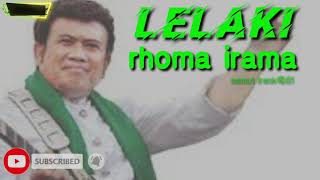 LELAKI .RHOMA IRAMA ( lirik )