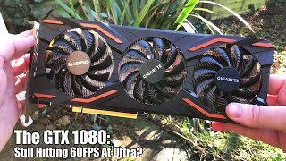 The GTX 1080 - Still Powerful Enough For 60FPS Ultra?