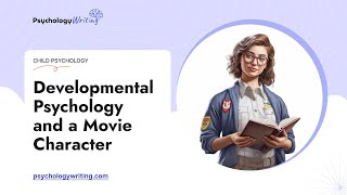 Developmental Psychology and a Movie Character - Essay Example screenshot 2