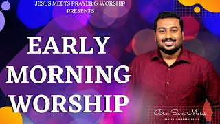 Early Morning Worship | அதிகாலை ஆராதனை | Bro. Sam Moses |JESUS MEETS