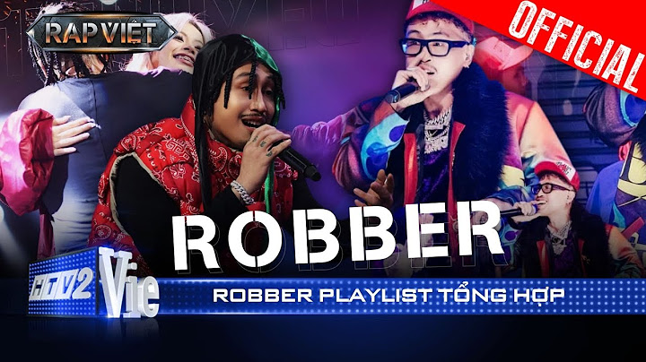 Tổng hợp BẢN RAP TRIỆU VIEW CỰC CHIẾN của Robber phá đảo sân khấu Rap Việt 2024