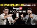 POCO F6 at 25,999*: Exclusive Interview With Himanshu Tandon, Country Head - POCO India
