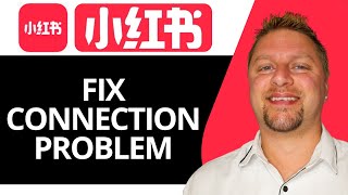 How to Fix Rednote App Connection Problem | Rednote Tutorial 2026