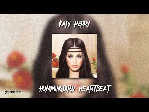 Katy Perry - Hummingbird Heartbeat (sped up)