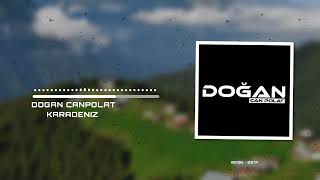 Doğan Canpolat - Karadeniz ( Trap Remix ) Original Resimi